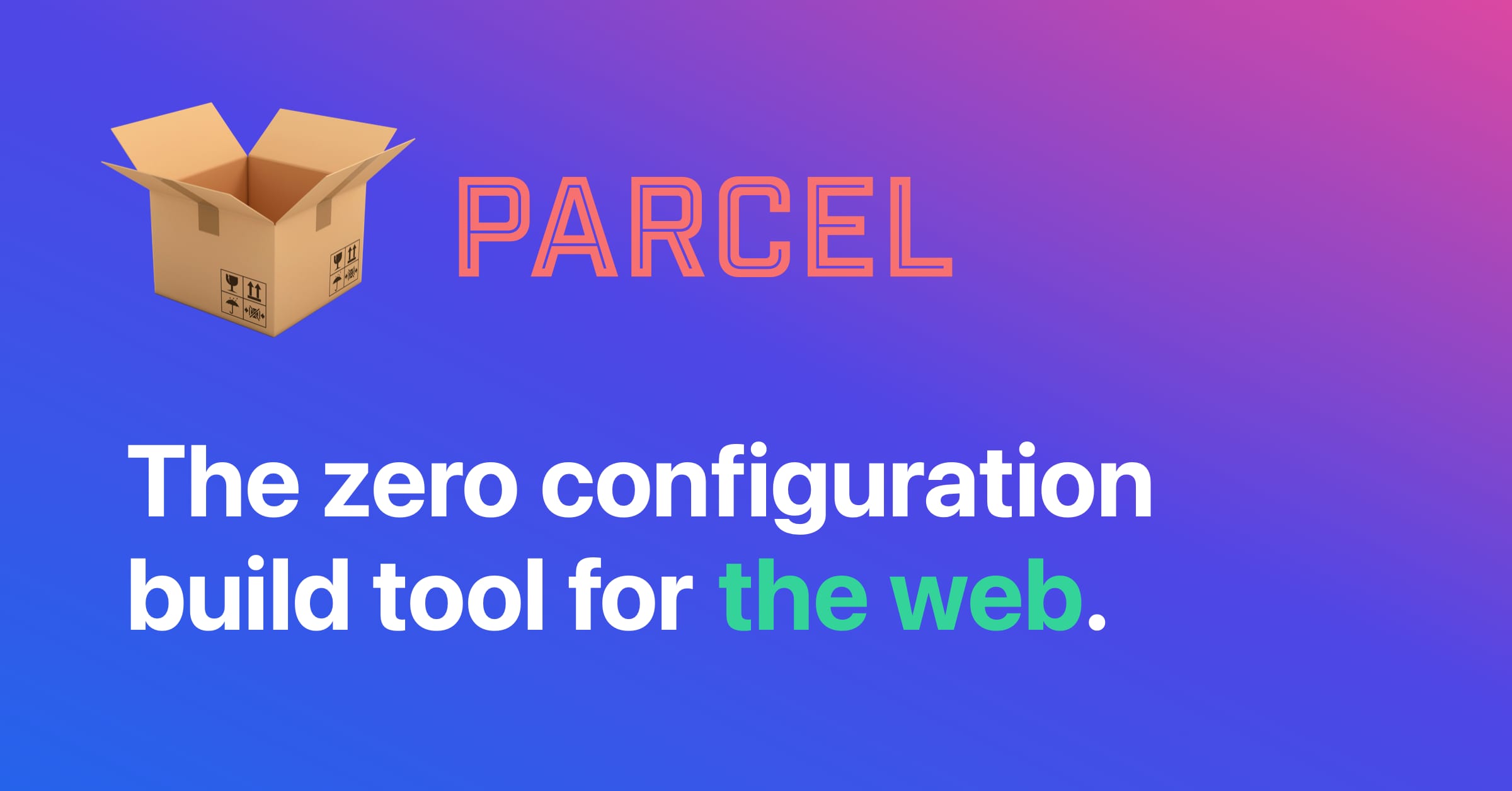 Parcel – The zero configuration build tool for the web.